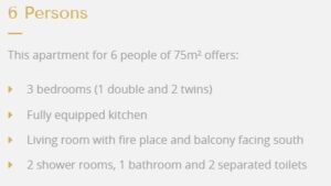 The apartment description for a 6 person apartment at Chalet Des Neiges Plein Sud